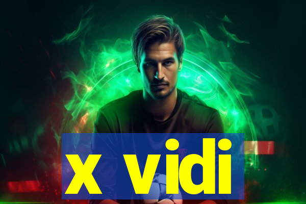 x vidi